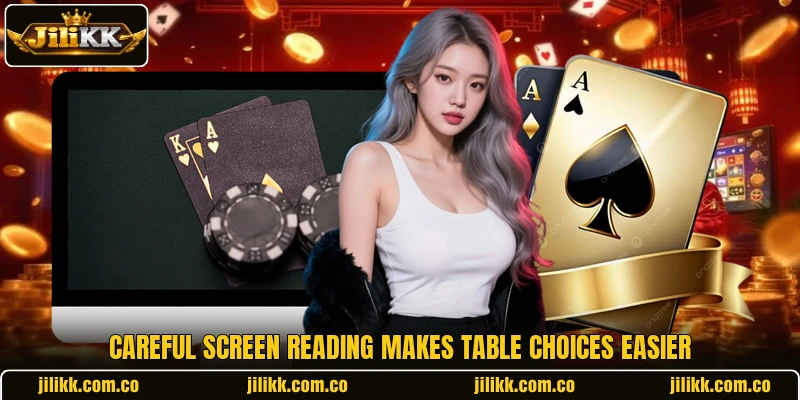 Careful screen reading makes table choices easier