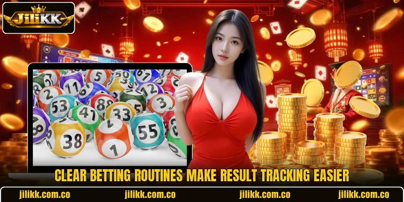 Clear betting routines make result tracking easier