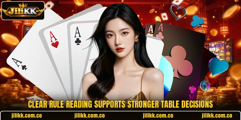 Clear rule reading supports stronger table decisions
