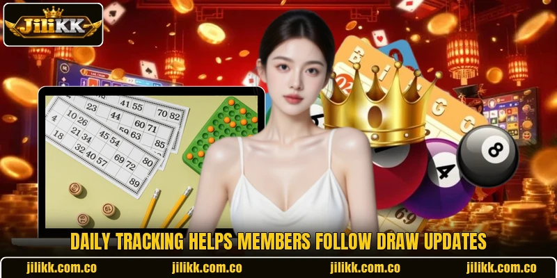 Daily tracking helps members follow draw updates Daily tracking helps members follow draw updates