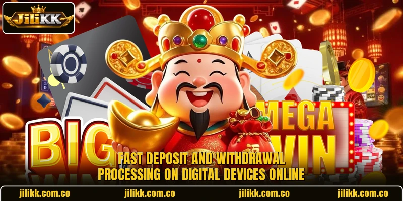 Fast deposit and withdrawal processing on digital devices online