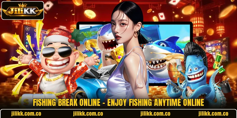 Fishing Break Online - Enjoy Fishing Anytime Online