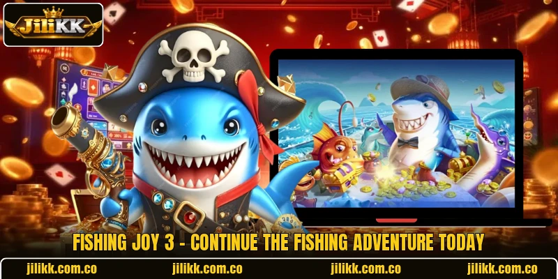Fishing Joy 3 - Continue The Fishing Adventure Today