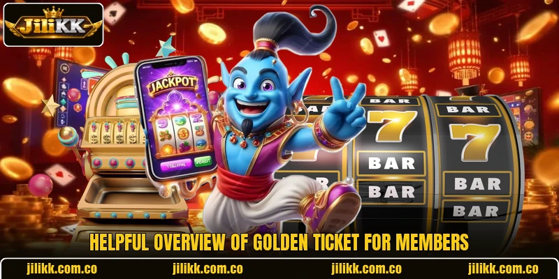 Helpful overview of Golden Ticket for members Helpful overview of Golden Ticket for members