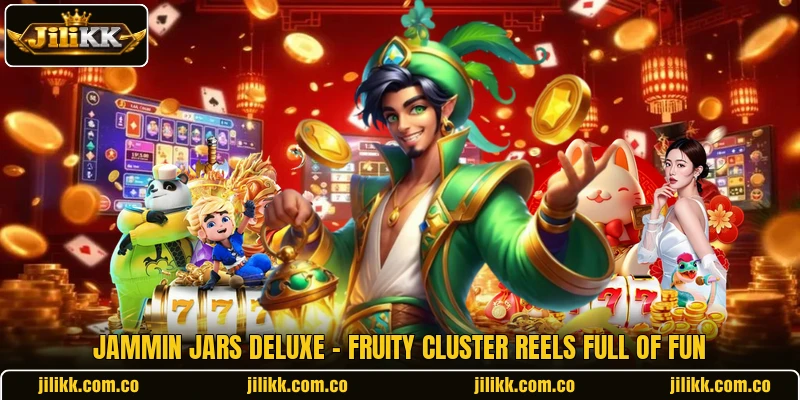 Jammin Jars Deluxe - Fruity Cluster Reels Full Of Fun