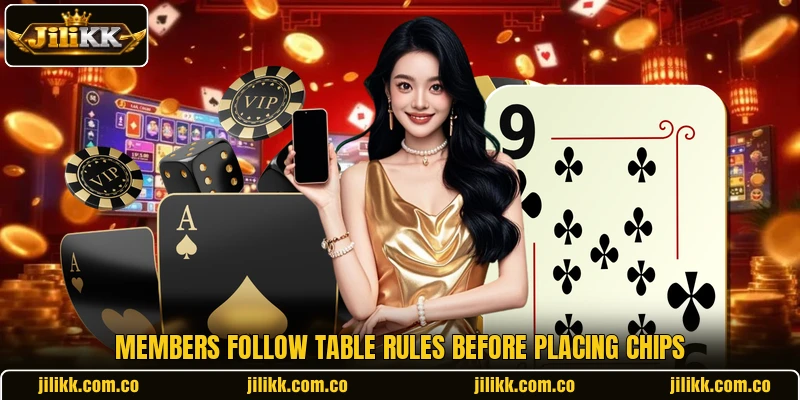 Members follow table rules before placing chips Members follow table rules before placing chips