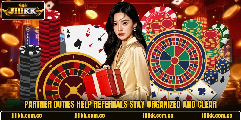 Partner duties help referrals stay organized and clear Partner duties help referrals stay organized and clear