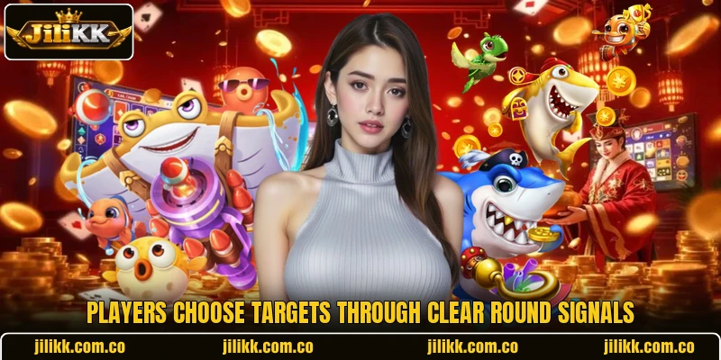 Players choose targets through clear round signals