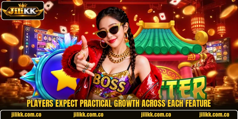Players expect practical growth across each feature Players expect practical growth across each feature