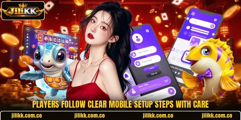 Players follow clear mobile setup steps with care Players follow clear mobile setup steps with care