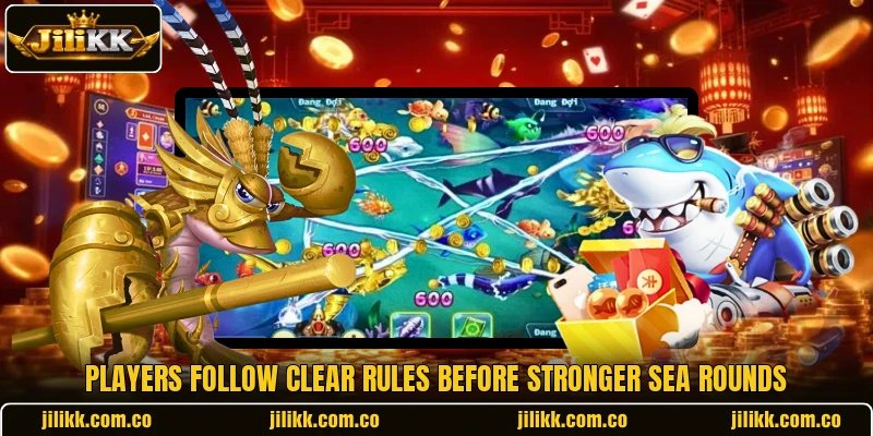 Players follow clear rules before stronger sea rounds