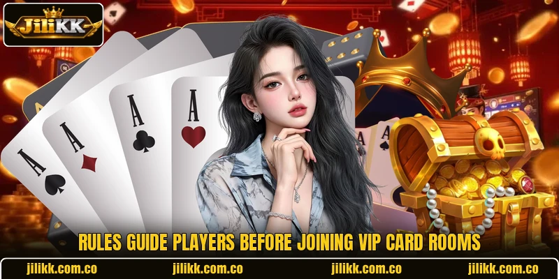 Rules guide players before joining VIP card rooms