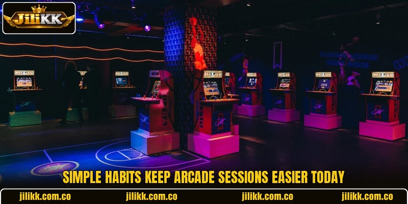 Simple habits keep arcade sessions easier today