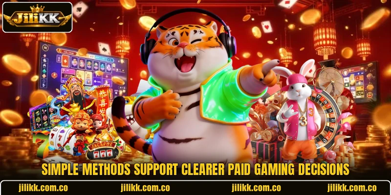 Simple methods support clearer paid gaming decisions